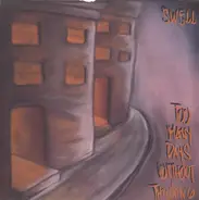 Swell - Too Many Days Without Thinking