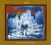 Swell - South Of The Rain And Snow