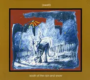 Swell - South Of The Rain And Snow
