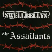 Swellbellys / The Assailants - Swellbellys / The Assailants