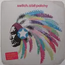 12inch Vinyl Single - Switch - A Bit Patchy
