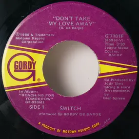 Switch - Don't Take My Love Away