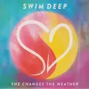 7inch Vinyl Single - Swim Deep - She Changes The Weather