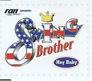 Swing Brother - Hey Baby