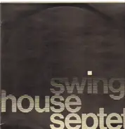 Swing House Septet - Swing House Septet