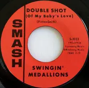 Swingin' Medallions - Double Shot (Of My Baby's Love)