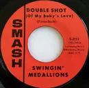 7inch Vinyl Single - Swingin' Medallions - Double Shot (Of My Baby's Love)