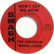 The Swingin' Medallions - Don't Cry No More