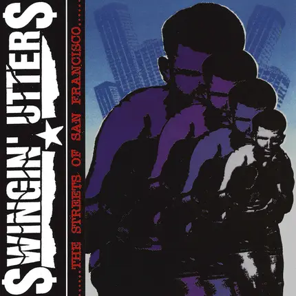 Swingin' Utters - The Streets of San Francisco