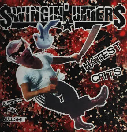 Swingin' Utters - Hatest Grits: B-Sides And Bullshit