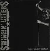 Swingin' Utters - Here, Under Protest