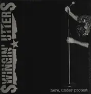 Swingin' Utters - Here, Under Protest
