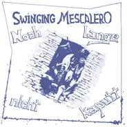 Swinging Mescalero - Noch Lange Nicht Kaputt