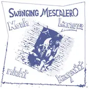 LP - Swinging Mescalero - Noch Lange Nicht Kaputt