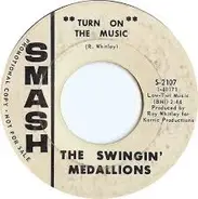 Swingin' Medallions - Turn On The Music/Summer's Not The Same This Year