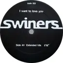 12'' - Swiners - I Want To Love You