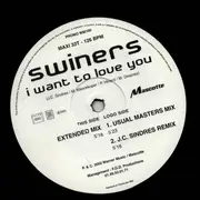 12inch Vinyl Single - Swiners - I Want To Love You
