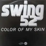 12'' - Swing 52 - Color Of My Skin