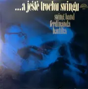 LP - Swing Band Ferdinanda Havlíka - ...A Ještě Trochu Swingu