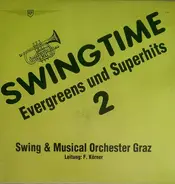 Swing & Musical Orchester Graz ; Leitung Fritz Körner - Swingtime - Evergreens Und Superhits 2