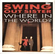 7inch Vinyl Single - Swing Out Sister - Where In The World