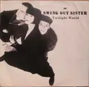 7inch Vinyl Single - Swing Out Sister - Twilight World