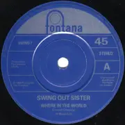 7inch Vinyl Single - Swing Out Sister - Where In The World