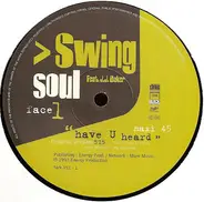 Swing Soul Featuring J.J. Baker - Have U Heard