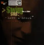 12inch Vinyl Single - Swing Soul Featuring J.J. Baker - Have U Heard