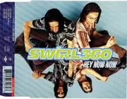 CD Single - Swirl 360 - Hey Now Now