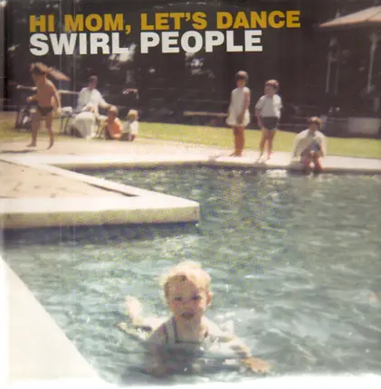 Swirl People - Hi Mom, Let's Dance