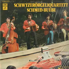 Various Artists - Schwyzerörgeliquartett Schmid-Buebe