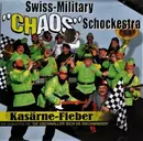 CD - Swiss-Military CHaos Schockestra - Kasärne-Fieber