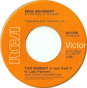 The Swiss Movement - This Moment (I Just Want It To Last Forever)