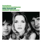 st. etienne - London Conversations