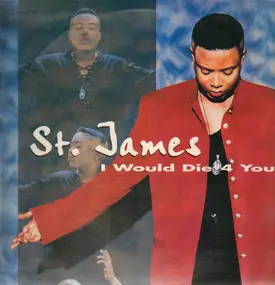 St. James - I Would Die 4 You