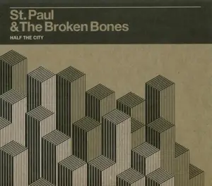 St. Paul & The Broken Bones - Half The City