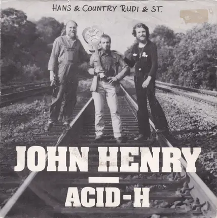ST., Hans Und Country Rudi - John Henry / Acid-H