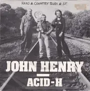 7inch Vinyl Single - ST., Hans Und Country Rudi - John Henry / Acid-H