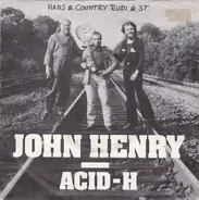 ST., Hans Und Country Rudi - John Henry / Acid-H