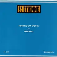 St. Etienne - Nothing Can Stop Us c/w Speedwell