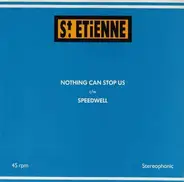 St. Etienne - Nothing Can Stop Us c/w Speedwell