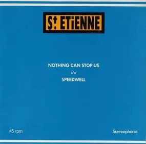 st. etienne - Nothing Can Stop Us c/w Speedwell