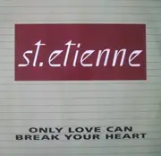 12inch Vinyl Single - St. Etienne, Saint Etienne - Only Love Can Break Your Heart