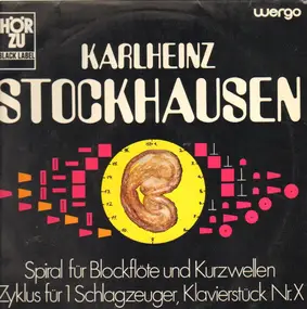 Karlheinz Stockhausen - Spiral Für Blockflöte u. Kurzwellen / Zyklus Für 1 Schlagzeuger / Klavierstück Nr. X