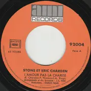 7inch Vinyl Single - Stone Et Eric Charden - L'amour Pas La Charité...