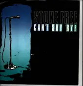 Stone Free - Can't Say Bye