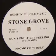 Stone Grove - Don't Fight The Feeling