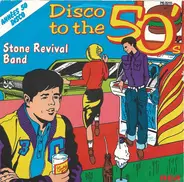 Stone Revival Band - Disco To The 50's