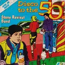 7inch Vinyl Single - Stone Revival Band - Disco To The 50's